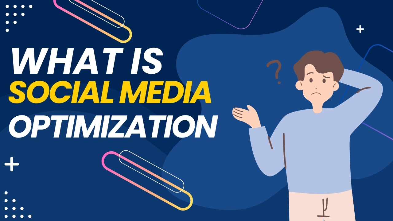 Social Media Optimization? What It Is and How It Works
