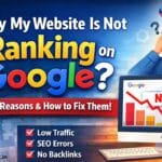 Why My Website Is Not Ranking on Google?